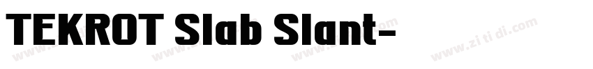 TEKROT Slab Slant字体转换